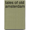 Tales of old Amsterdam door H. Strategier