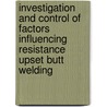 Investigation and control of factors influencing resistance upset butt welding door N.F.N. Kerstens