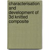 Characterisation and development of 3D knitted composite by D. Philips