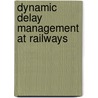 Dynamic Delay Management at Railways door A. Al Ibrahim