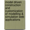 Model Driven Construction and Customization of Modelling & Simulation Web Applications door A. Levytskyy
