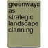 Greenways as strategic landscape clanning