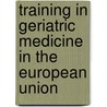 Training in geriatric medicine in the european union door S.A. Duursma