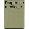 L'Expertise Medicale door J. de Vos