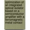 Optimization of an integrated optical isolator based on a semiconductor amplifier with a ferromagnetic metal contact by W. Van Parys