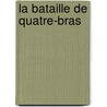 La bataille de Quatre-Bras door A. Uffindell