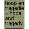 Hoop en Tragedie = Hope and Tragedy door J. Sacks