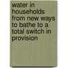 Water in Households From new ways to bathe to a total switch in provision door S.A. Meijer