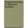 Biogeochemistry of selenium isotopes door Kristen Mitchell