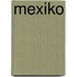 Mexiko