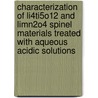 Characterization of Li4Ti5O12 and LiMn2O4 spinel materials treated with aqueous acidic solutions door D. Simon