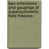 Bps Extensions And Gaugings Of Supersymmetric Field Theories door I.S. Herger