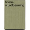 Fryske wurdfoarming by J. Hoekstra