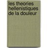 Les Theories Hellenistiques De La Douleur door Francois Prost