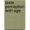 Taste perception with age door J. Mojet