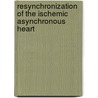 Resynchronization of the ischemic asynchronous heart by L.M.F. Rademakers