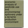 Economic analysis of pesticide use and environmental spillovers under a dynamic production environment door Theodoros Skevas