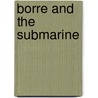Borre and the submarine by Jeroen Aalbers