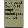 Wide-band Low-noise Amplifier Techniques In Cmos door F. Bruccoleri