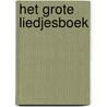 Het grote liedjesboek by Ron Schroder