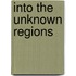 Into the unknown regions