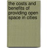 The costs and benefits of providing open space in cities door W. van der Straaten