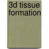 3D tissue formation door G.A. Higuera