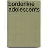Borderline adolescents door Marja Meijer