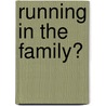 Running in the family? door H.B.M. Boos