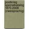 Postkrieg Spezialkatalog 1870-2008 (zweisprachig) door Jan Heijs