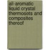 All-aromatic liquid crystal thermosets and composites thereof
