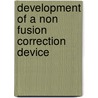 Development of a non fusion correction device door M. Wessels