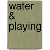 Water & playing by T. Tellegen