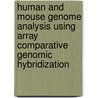 Human and mouse genome analysis using array comparative genomic hybridization door A.M. Snijders