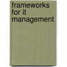 Frameworks For It Management door J. van Bon