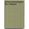 Phenomenologies de l histoire by F. Jaran