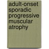 Adult-onset sporadic progressive muscular atrophy door Jan Visser