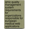 Qmic Quality Management System Requirements For Organizations Responsible For European Medical Web Applications door T. Lopes