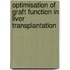 Optimisation of graft function in liver transplantation