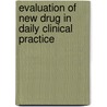 Evaluation of new drug in daily clinical practice by W. Kievit