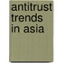 Antitrust Trends in Asia