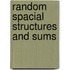 Random spacial structures and sums
