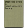 Prognostic Factors in Breast-Conserving Therapy by J.J. Jobsen