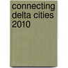 Connecting Delta Cities 2010 by P. Dircke