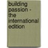 Building Passion - The International Edition