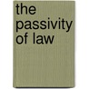 The Passivity of Law by L.D.A. Corrias