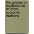 The Concept of Equilibrium in Different Economic Traditions