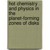 Hot chemistry and physics in the planet-forming zones of disks door Jeanette Bast