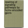 Rewiring Of Signaling Pathways By Hcmv-encoded Gpcrs door Erik Slinger