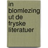 In blomlezing ut de Fryske literatuer by Wieke de Haan